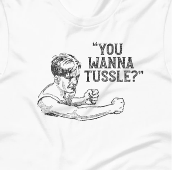 "You Wanna Tussle?" Boxer Short-Sleeve Unisex T-Shirt