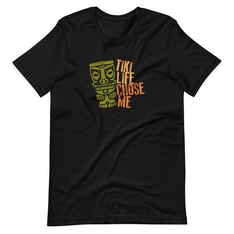 Tiki Life Chose Me Short-Sleeve Unisex T-Shirt