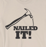 "Nailed It" Hammer and Nail Design Unisex Tee