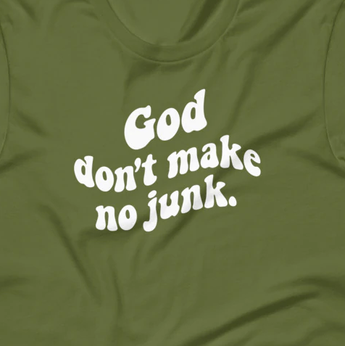 God Don't Make No Junk Short-Sleeve Unisex T-Shirt