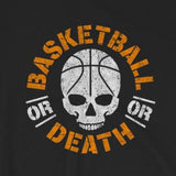 Basketball or Death Short-Sleeve Unisex T-Shirt