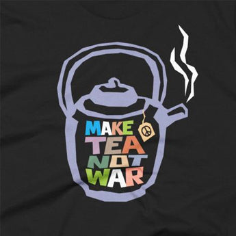 Unisex "Make Tea Not War" Peace Tee Shirt