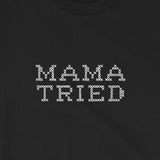 Mama Tried Classic Outlaw Country Short-Sleeve Unisex T-Shirt