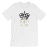 King for a Day Crown Short-Sleeve Unisex T-Shirt