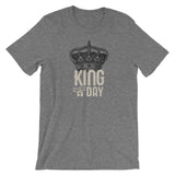 King for a Day Crown Short-Sleeve Unisex T-Shirt