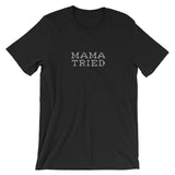 Mama Tried Classic Outlaw Country Short-Sleeve Unisex T-Shirt