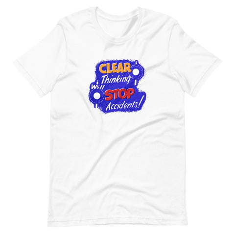 Clear Thinking will Stop Accidents! Short-Sleeve Unisex T-Shirt