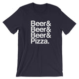 Beer & Beer & Beer & Pizza Funny Short-Sleeve Unisex T-Shirt