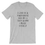 I Live in a Madhouse Funny Mom or Dad Short-Sleeve Unisex T-Shirt