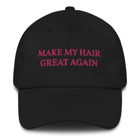 Make My Hair Great Again Ball Cap: Free Shipping!