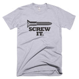 Unisex "Screw it." T-Shirt
