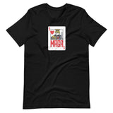 Funny MAGA King Political Playing Card Unisex t-shirt